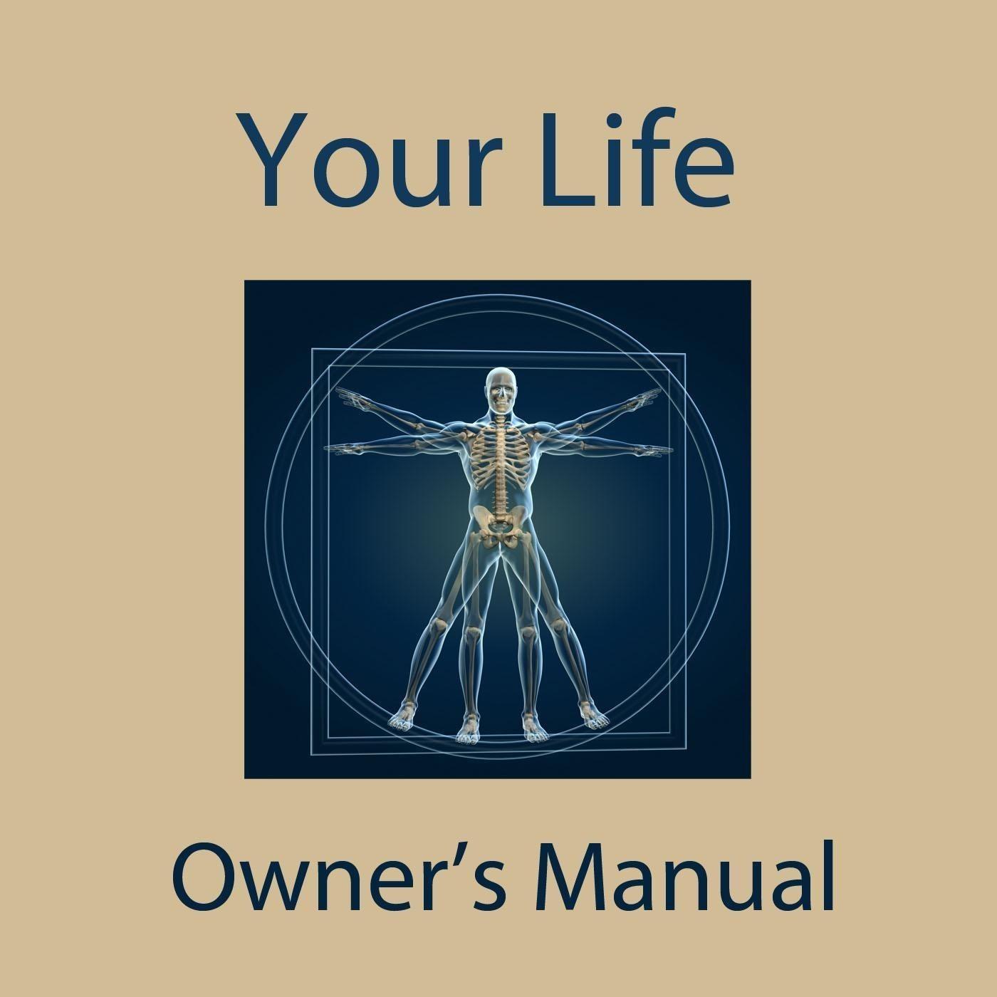 Your Life – an Owner's Manual