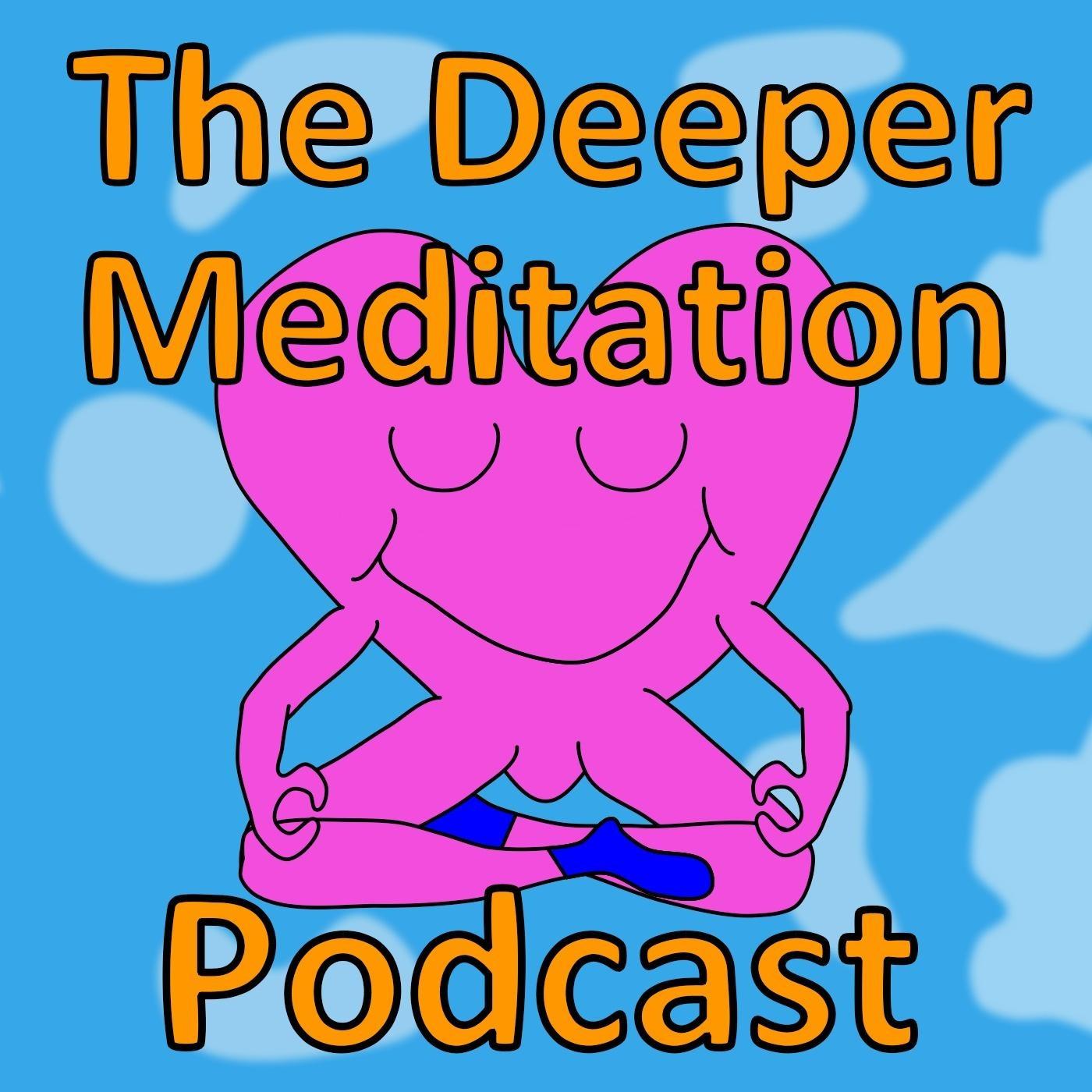 The Deeper Meditation Podcast cover art