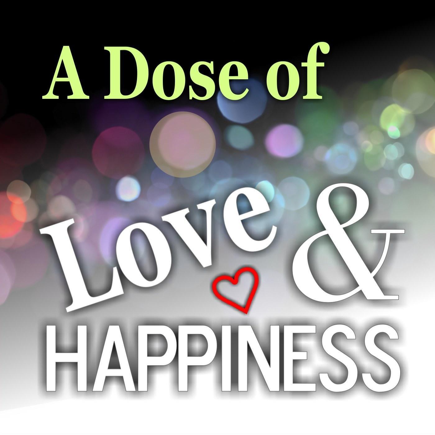 A Dose of Love and Happiness Podcast