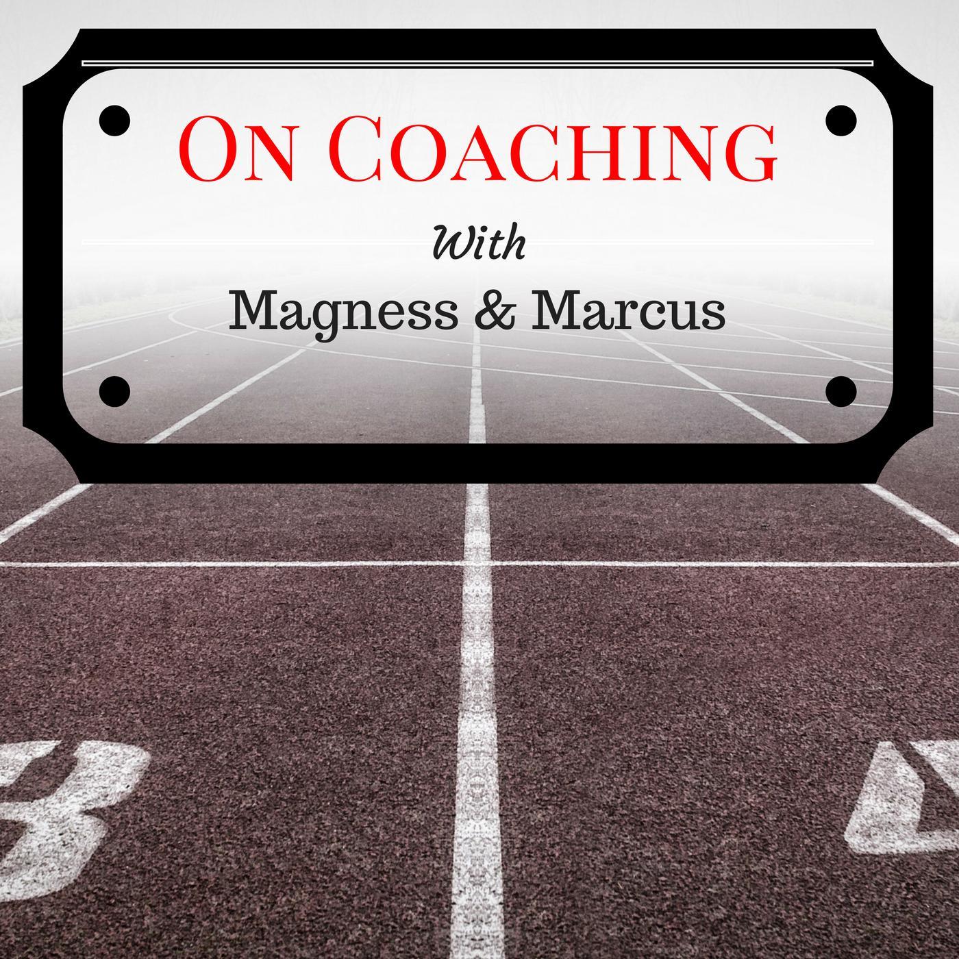 On Coaching with Magness & Marcus