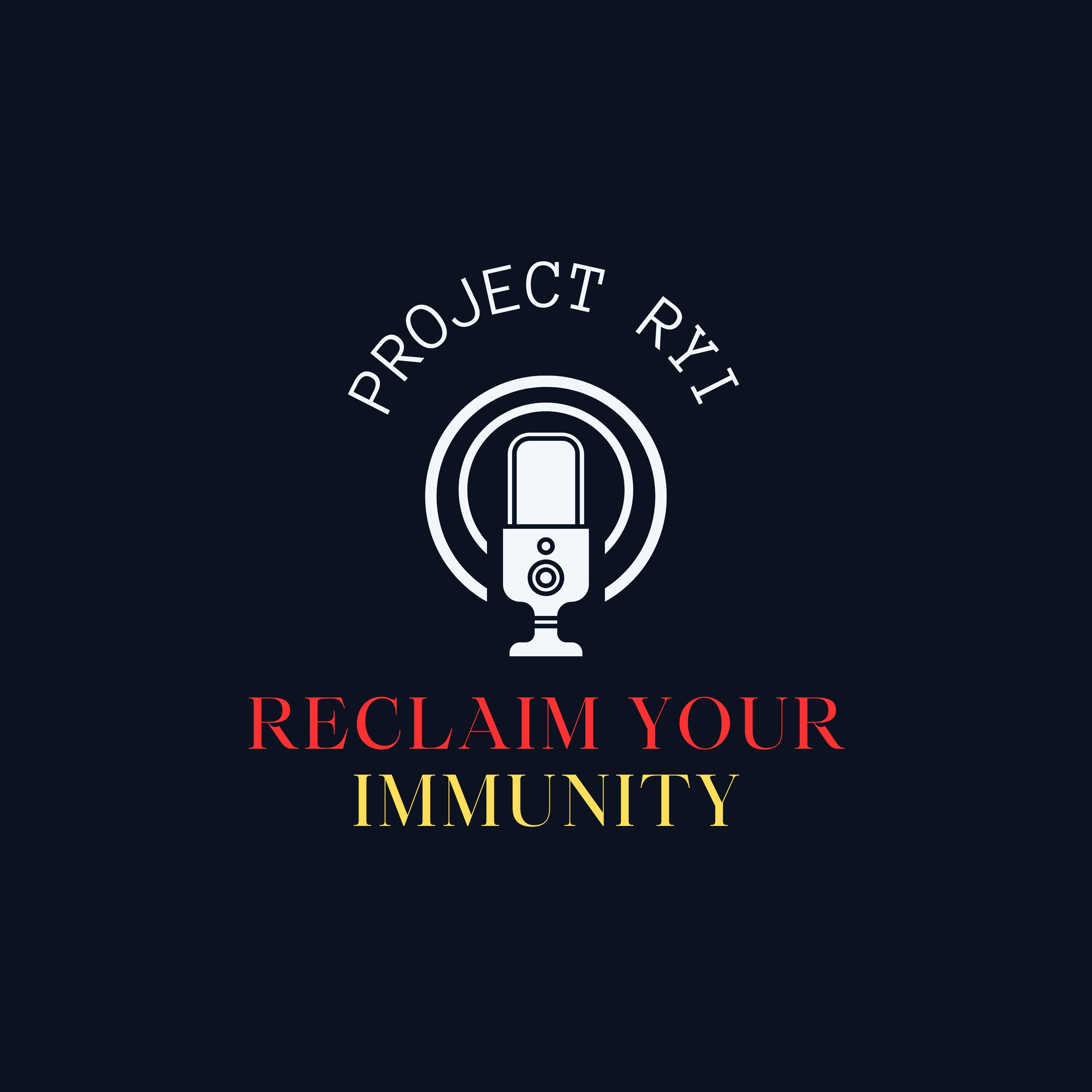 Project Reclaim Your Immunity Podcast