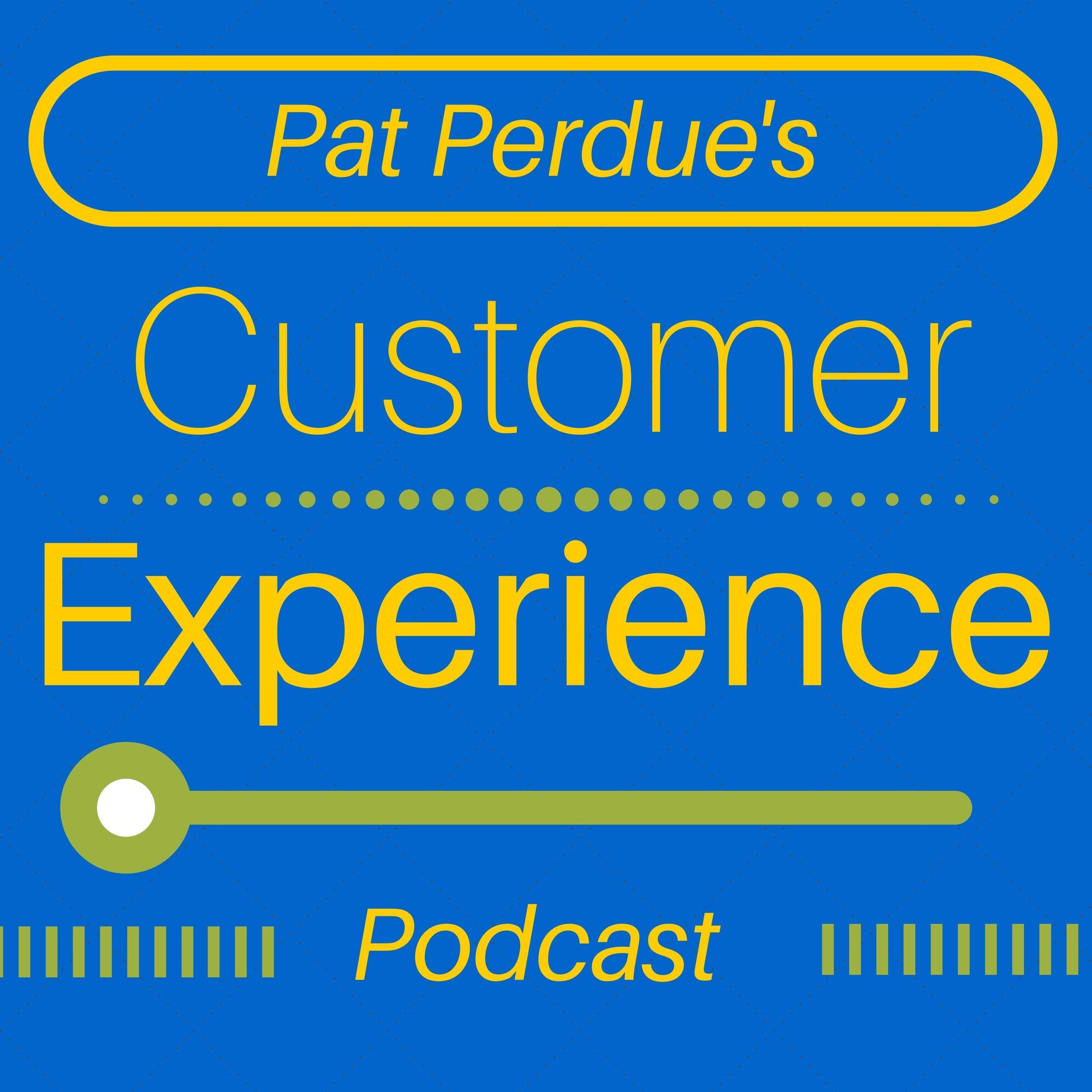 Pat Perdue\'s Customer Experience Podcast