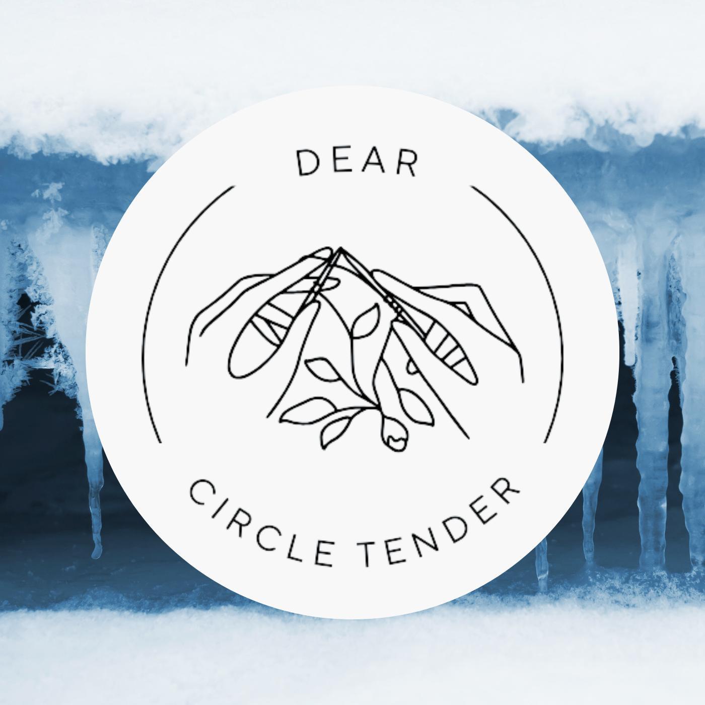 Dear Circle Tender: On Grief, Ritual & Belonging podcast artwork