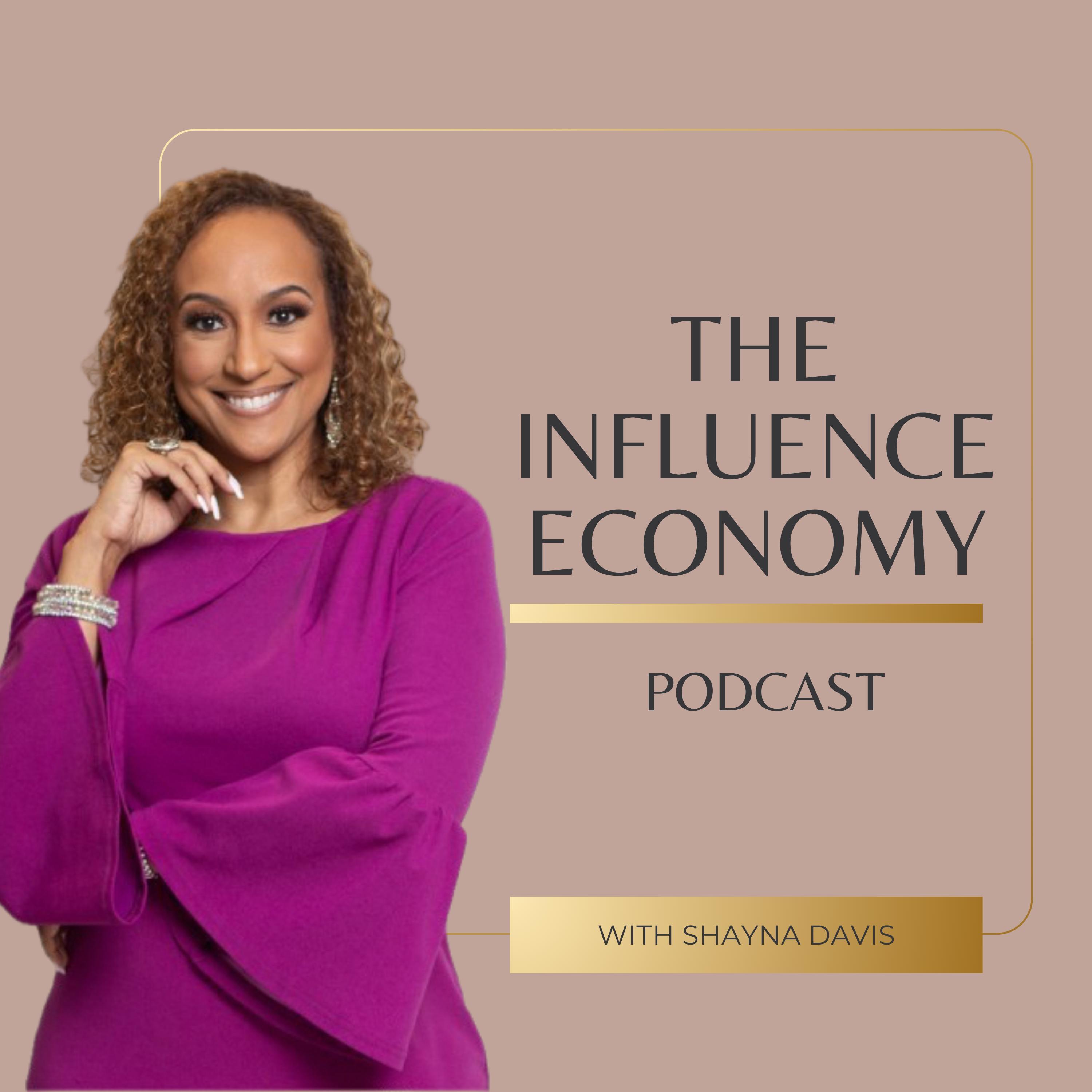 The Influence Economy Podcast with Shayna Davis podcast artwork
