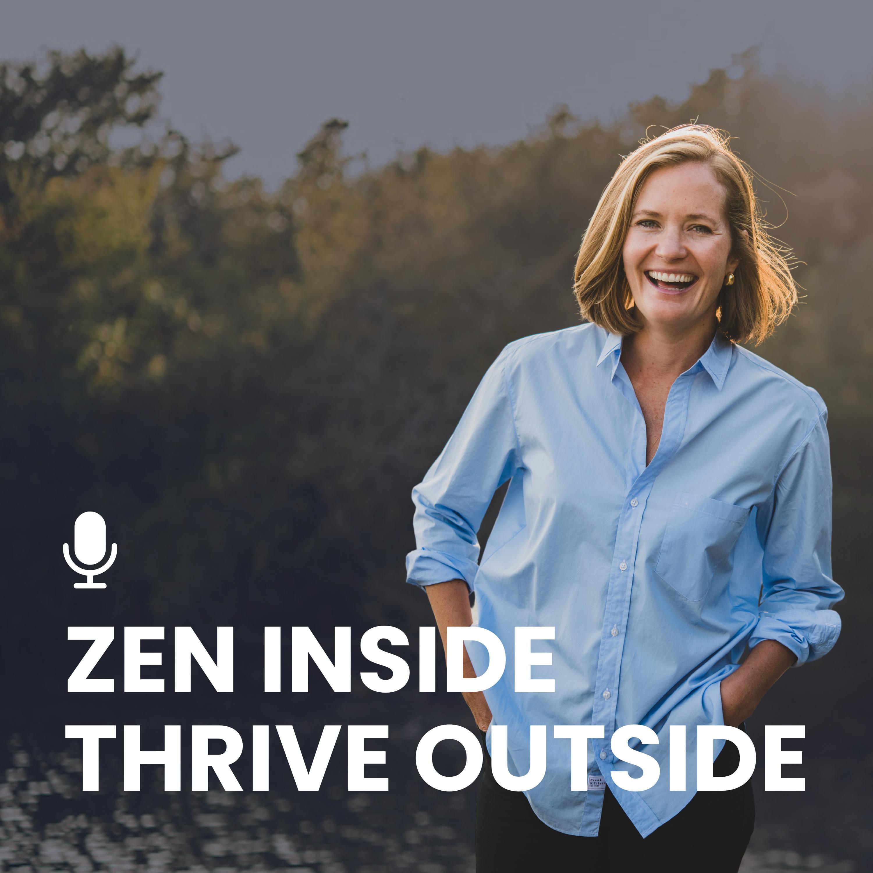 Zen Inside, Thrive Outside