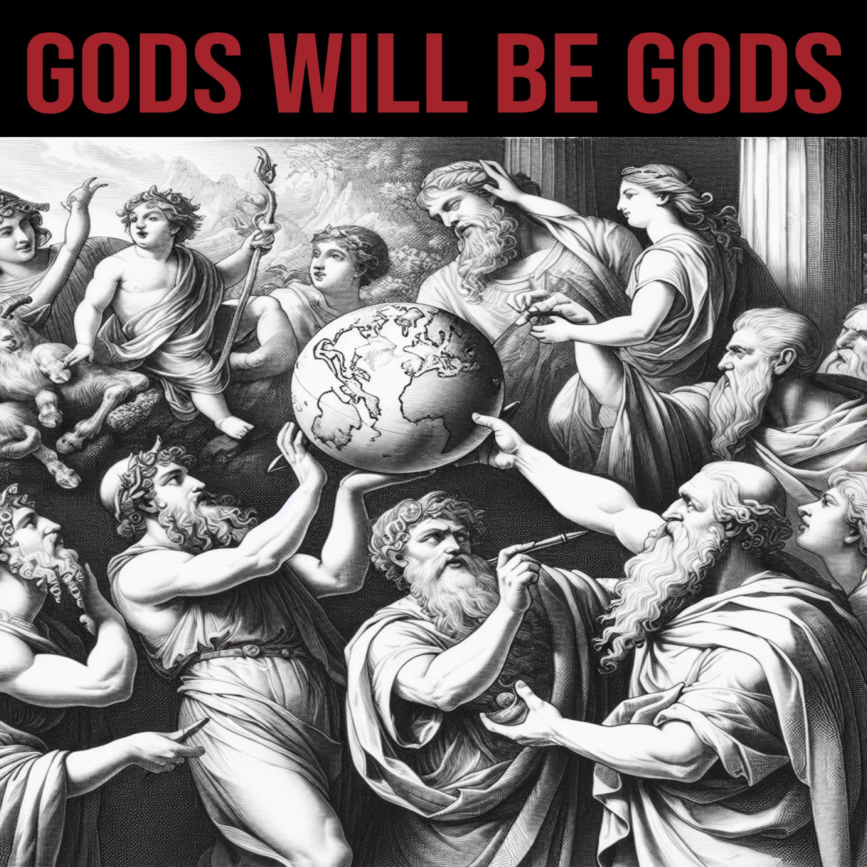 Gods Will Be Gods