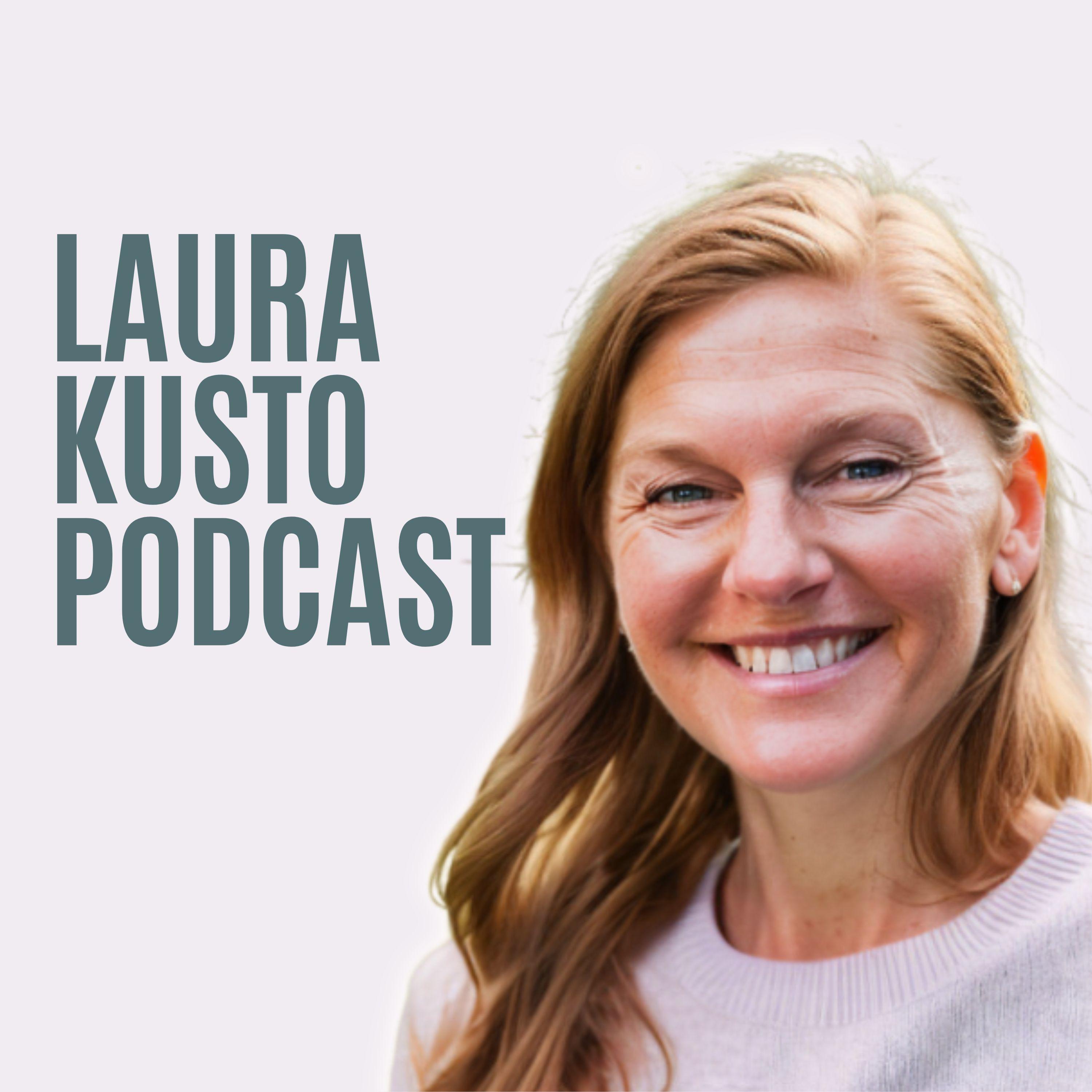 Laura Kusto Podcast
