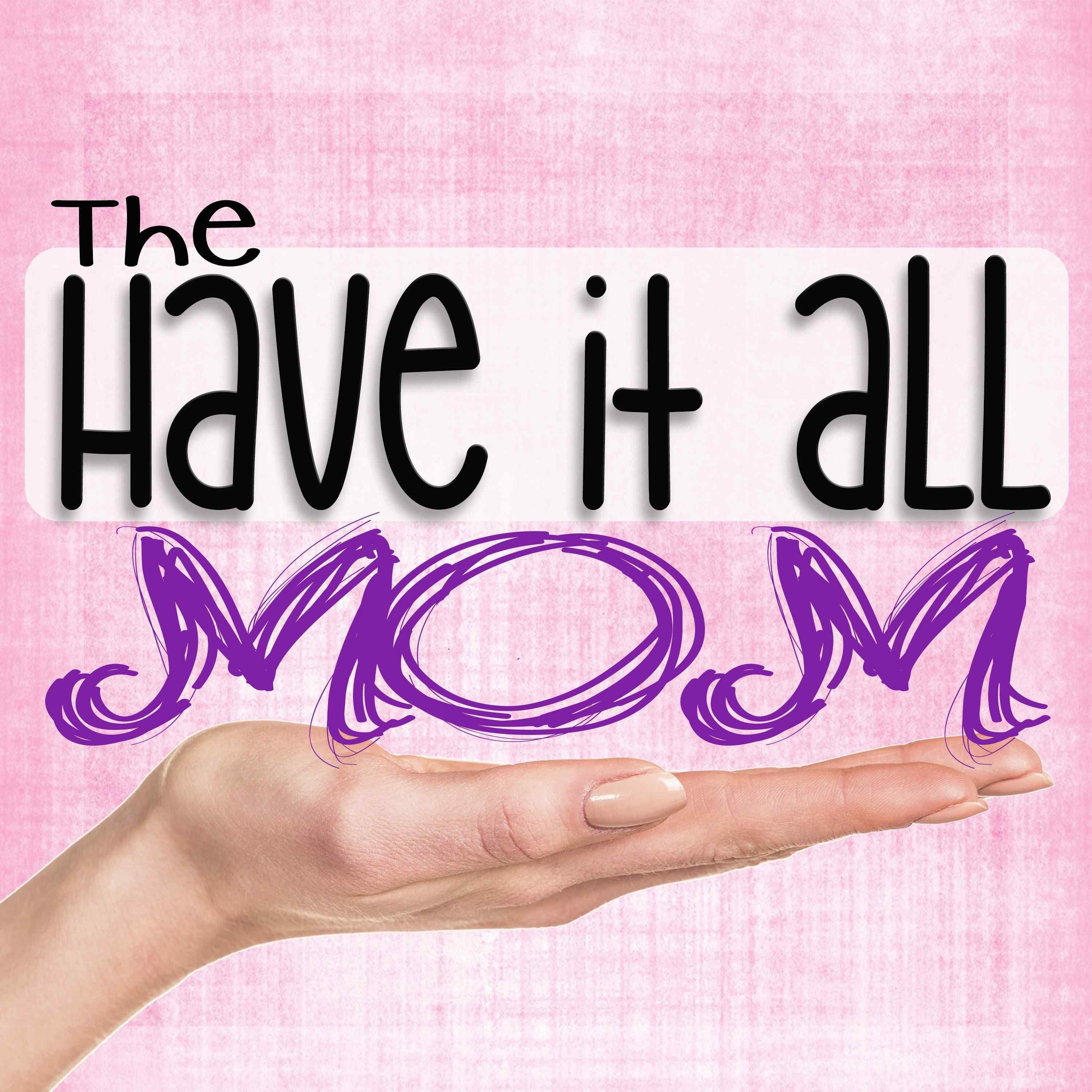 The Have It All Mom Podcast with Rachel Stanley
