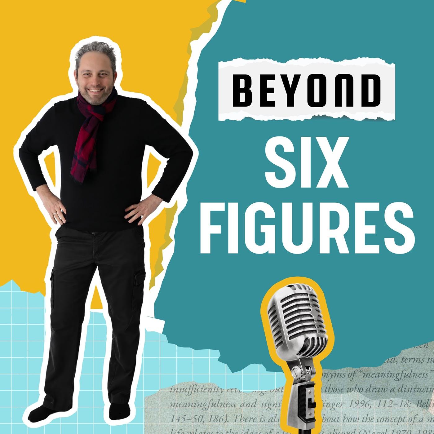 Beyond Six Figures