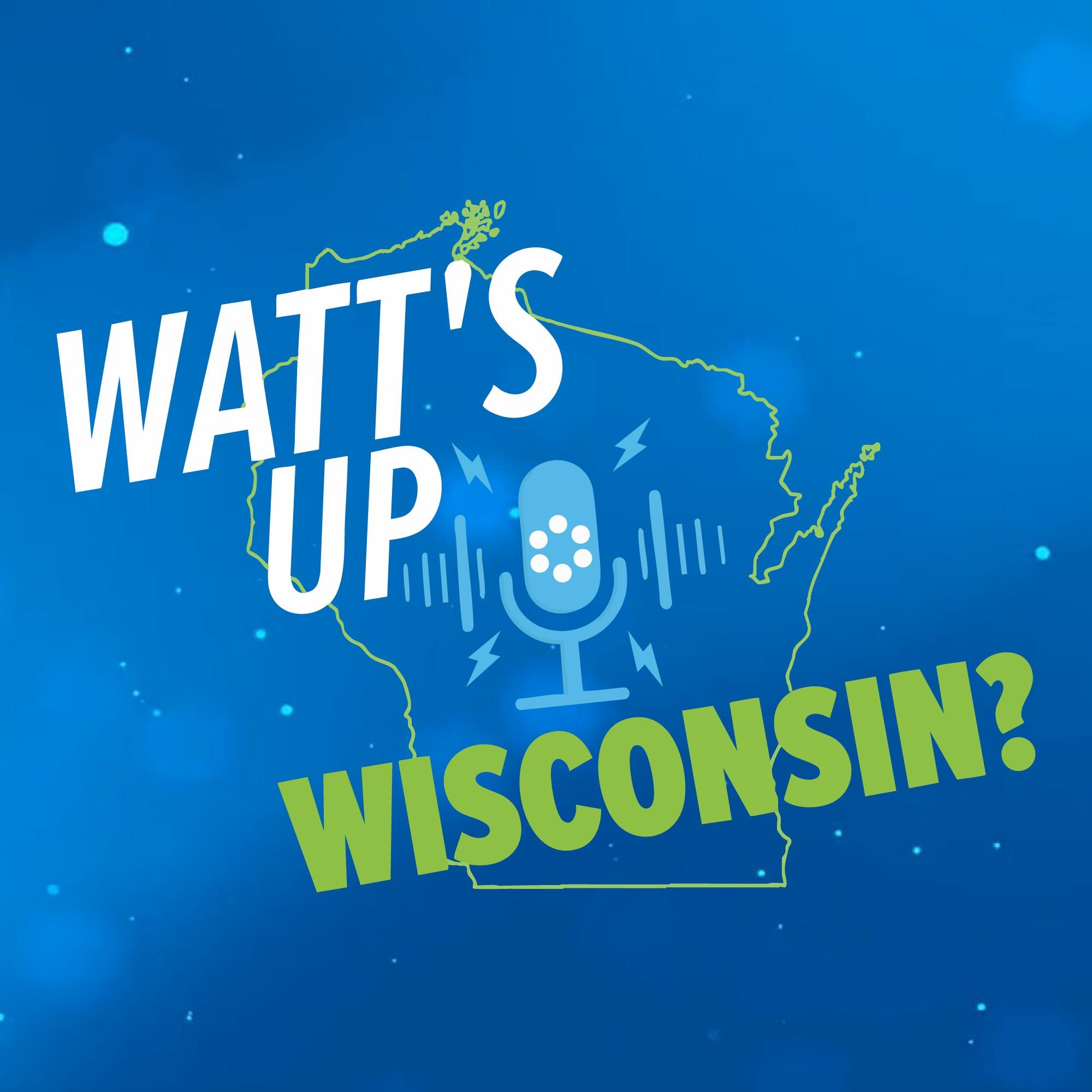 Watt's Up, Wisconsin?