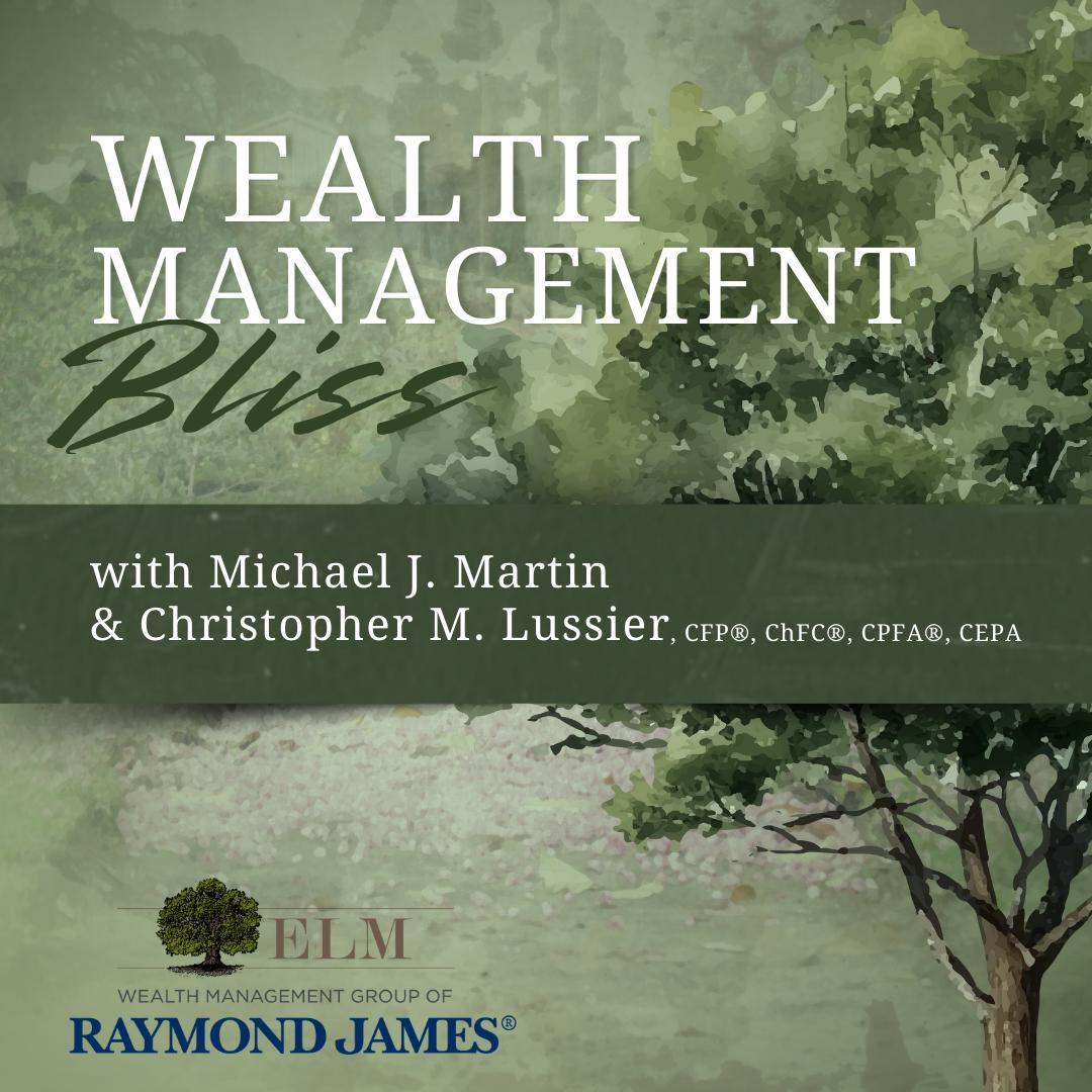 Wealth Management Bliss with Mike and Chris