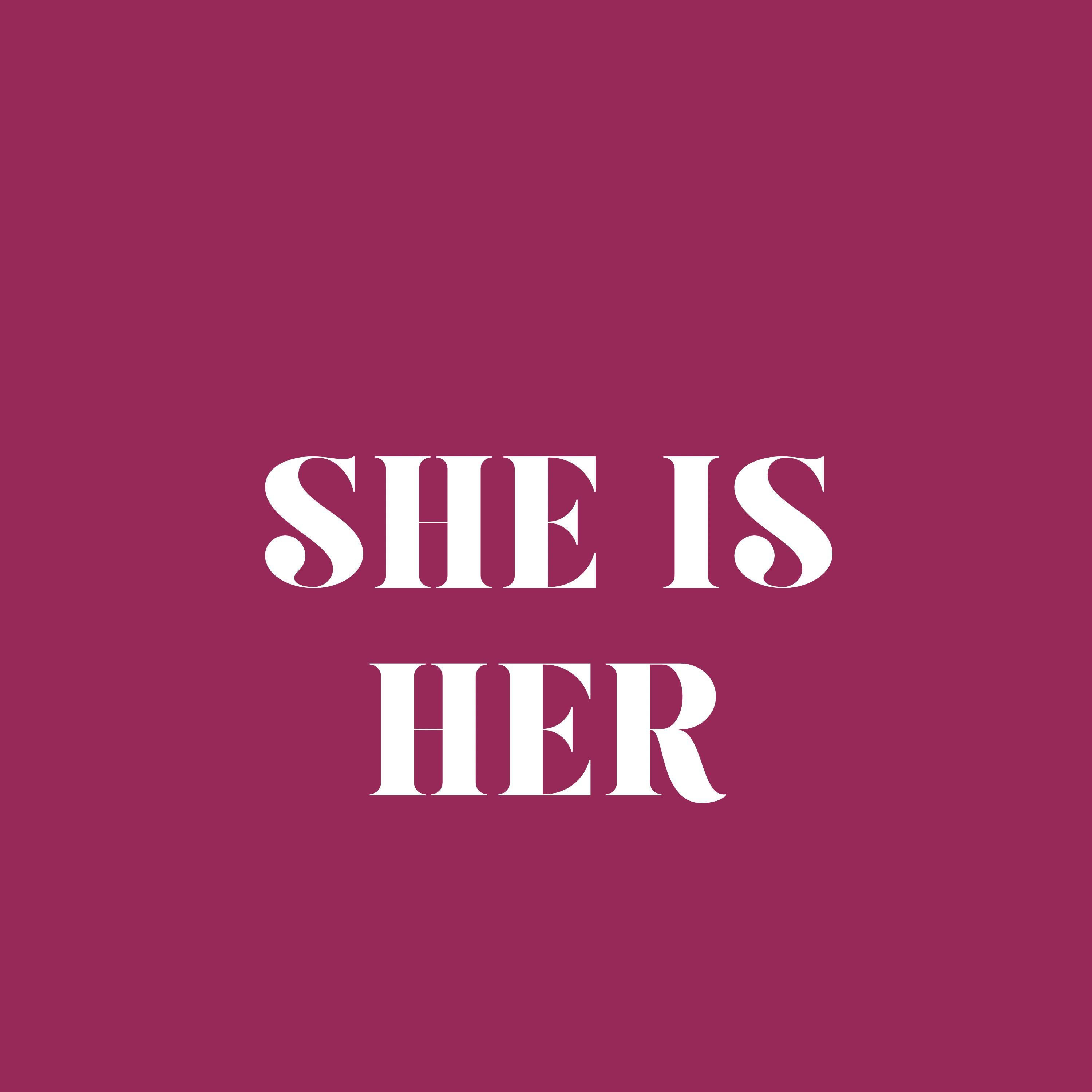 She is her