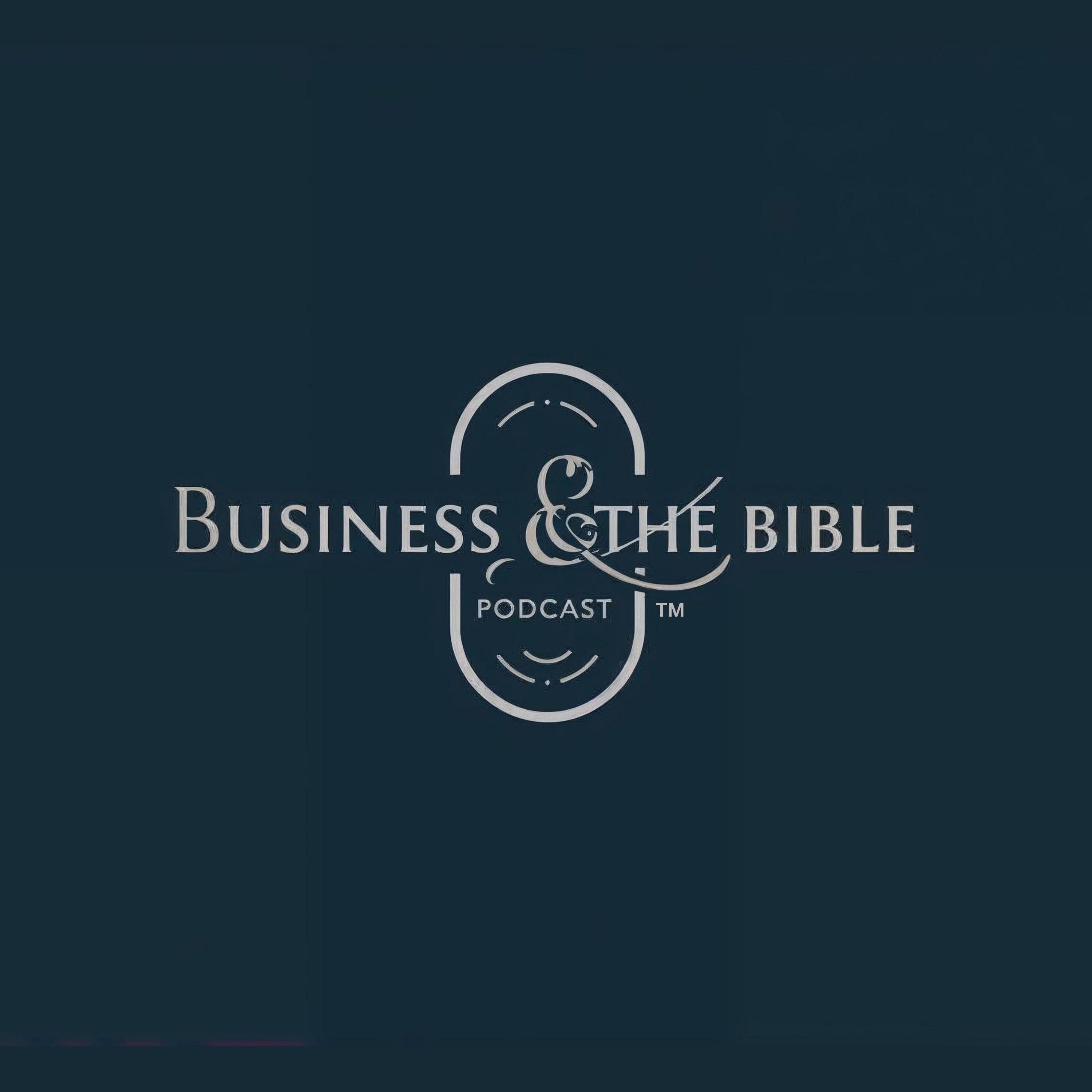 Business and the Bible Podcast