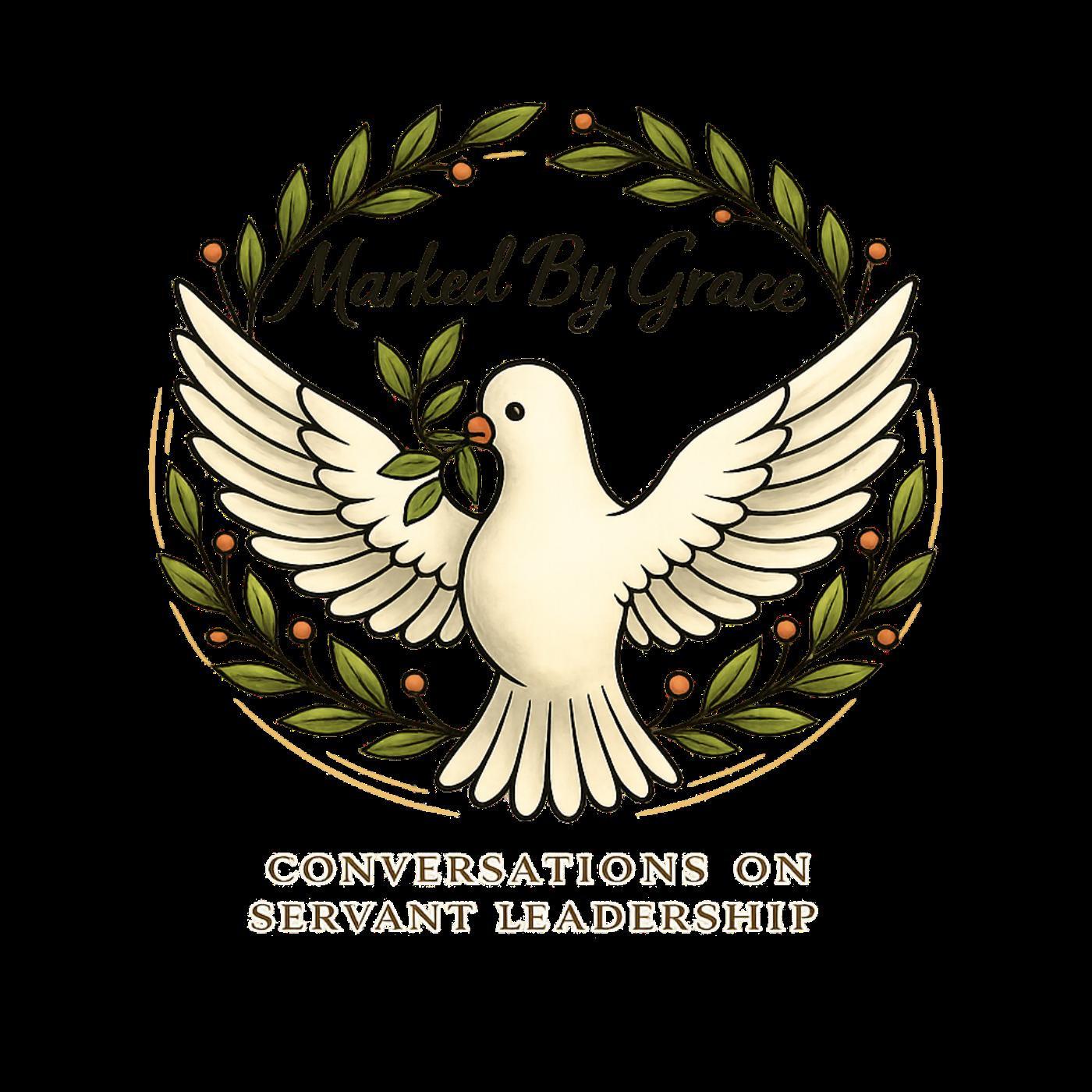 Marked By Grace: Conversations on Servant Leadership