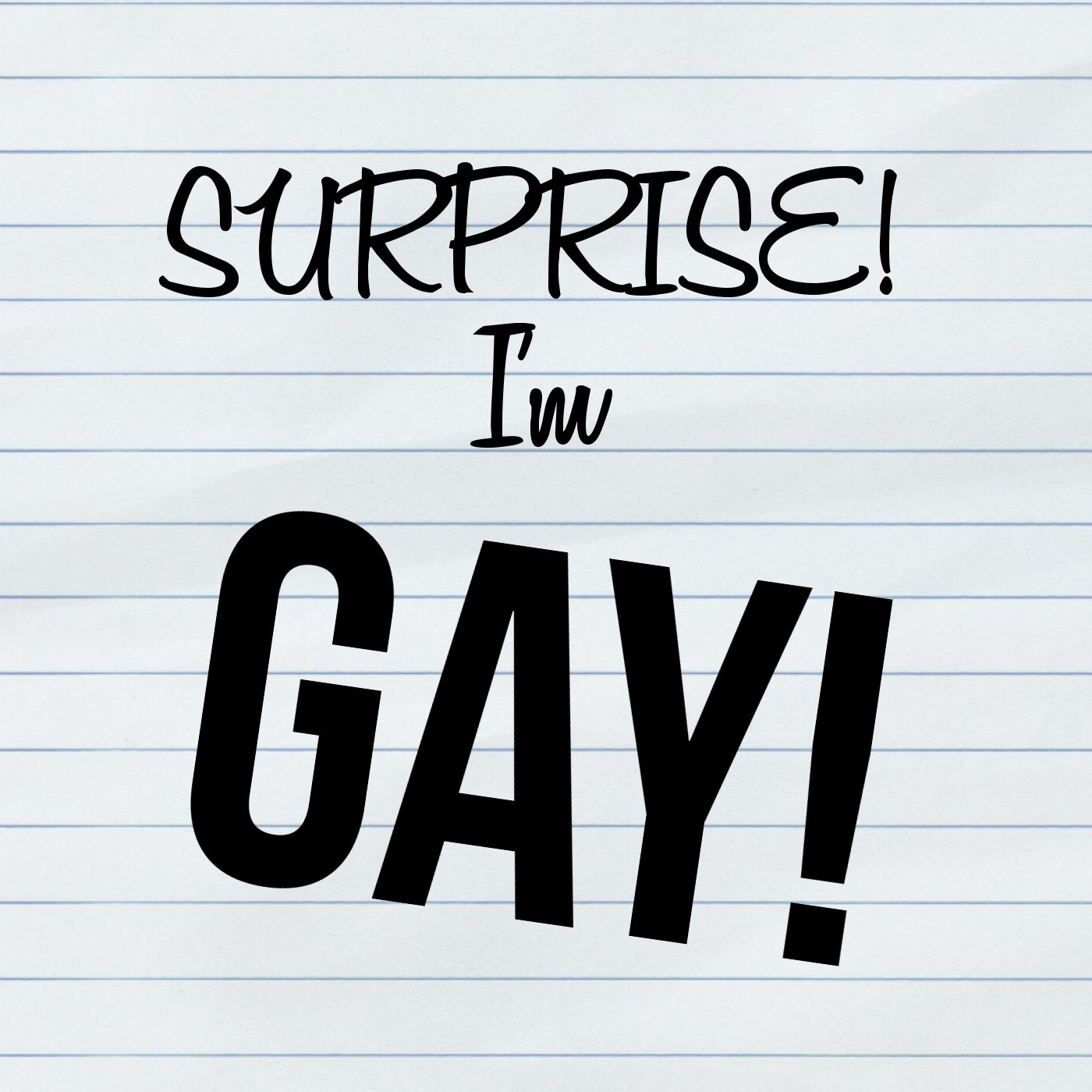 Surprise! I'm Gay!