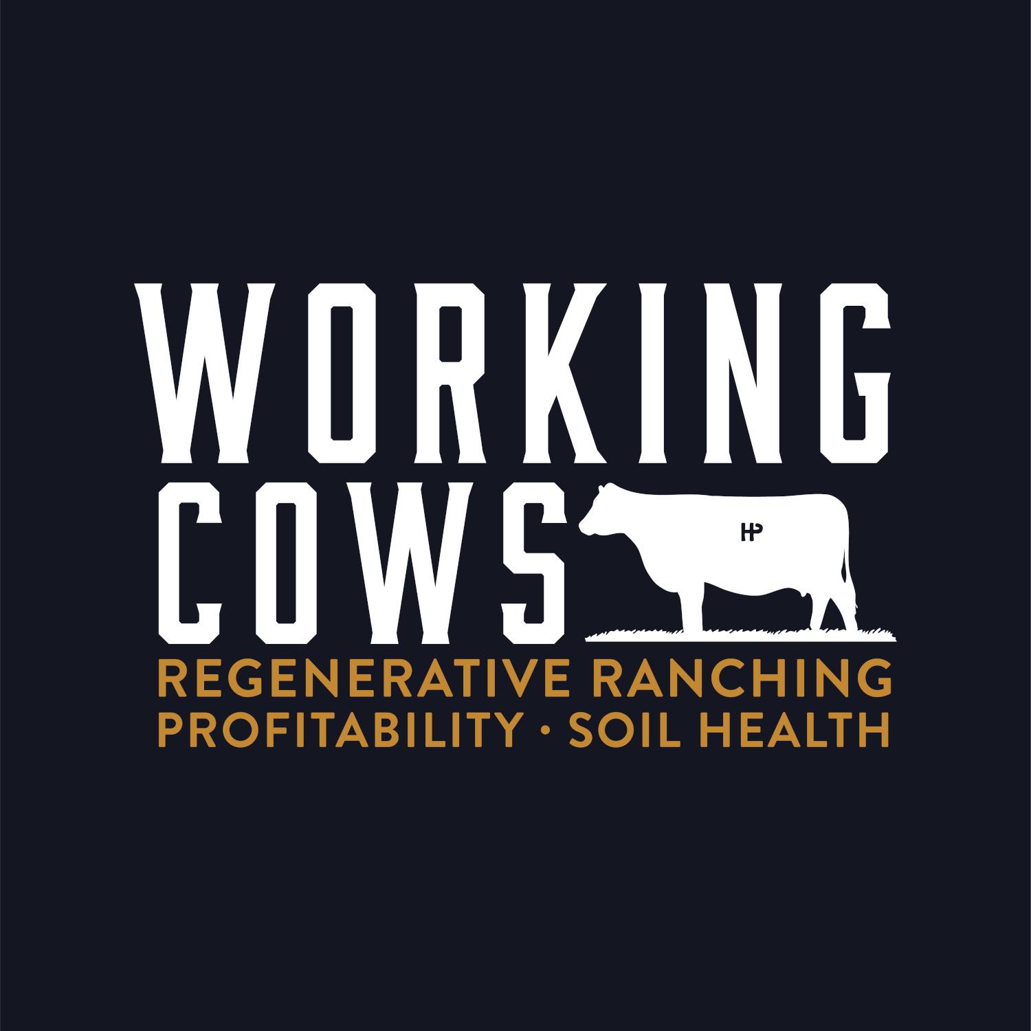 Working Cows - Regenerative Ranching to Maximize Profitability and Soil Health