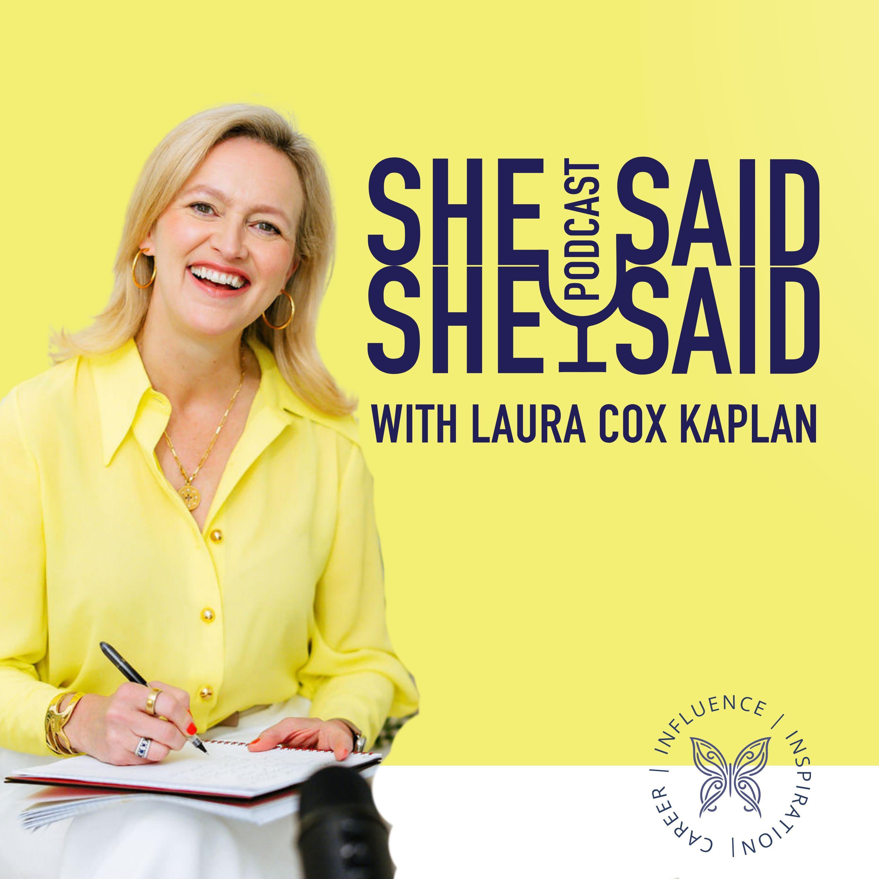 She Said / She Said with Laura Cox Kaplan