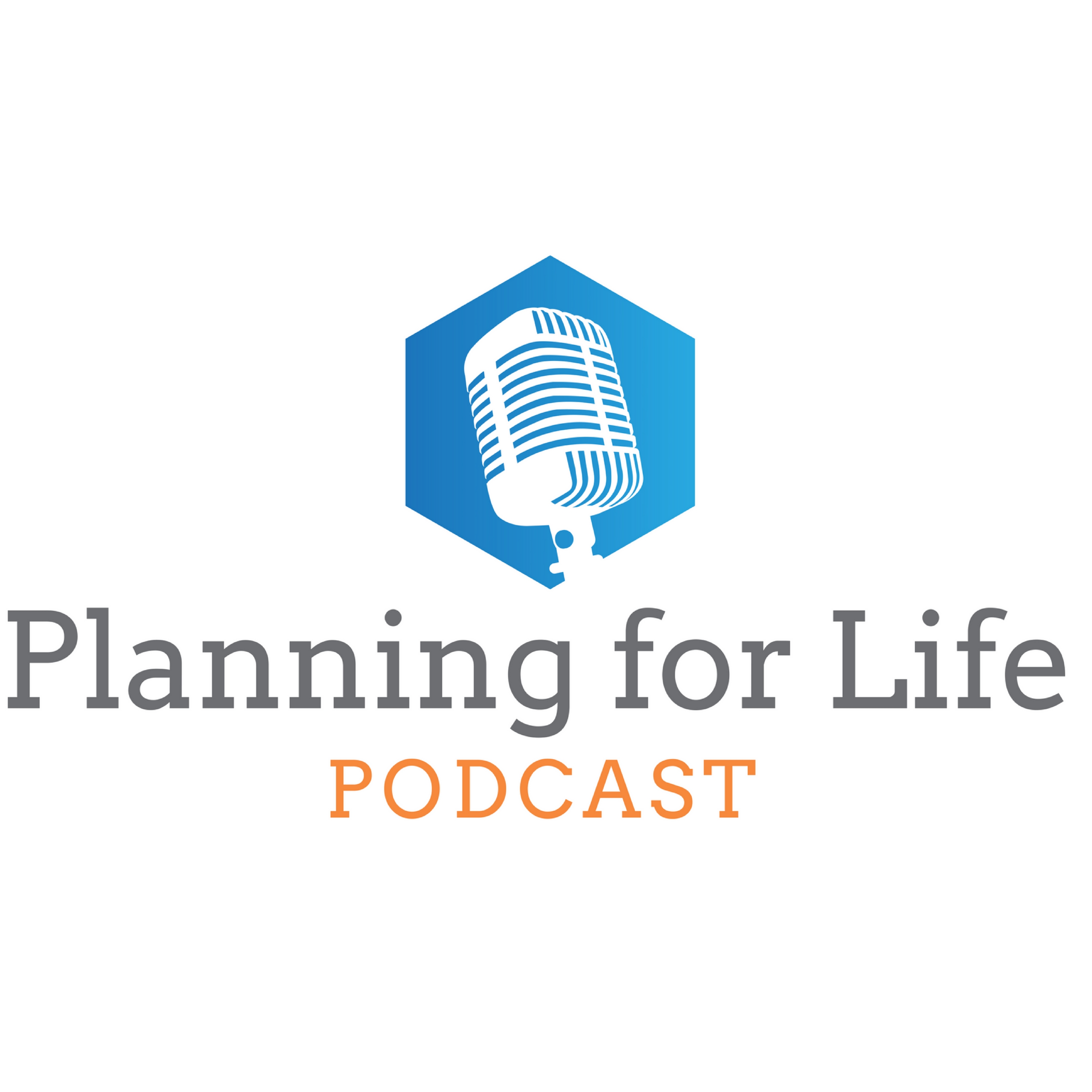 Planning For Life Podcast