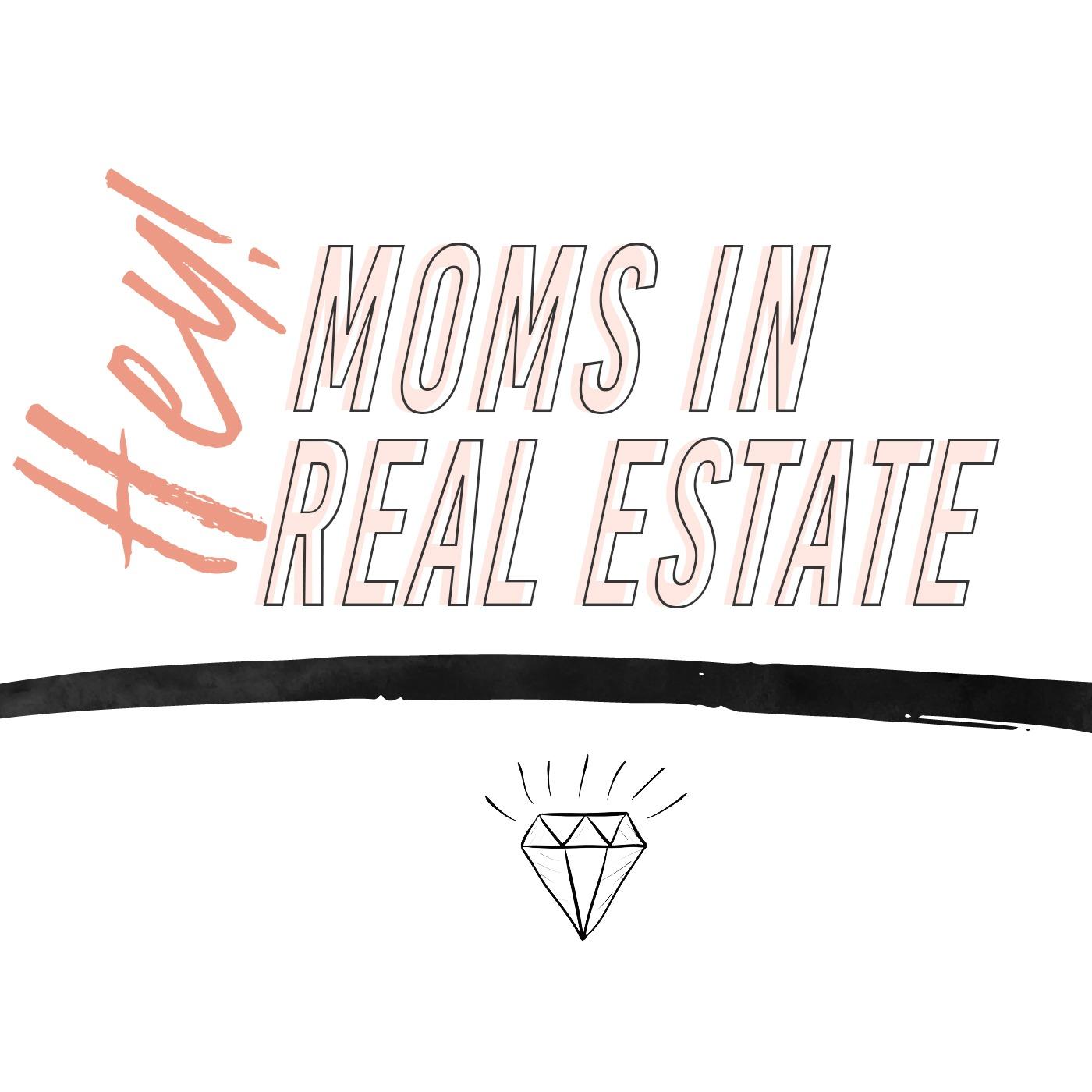 Moms in Real Estate Business Podcast Podchaser